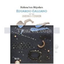 Helena'nın Rüyaları | Eduardo Galeano