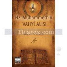 Hz. Muhammed'in Vahyi Alışı | Ergun Candan