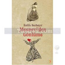 Mesnevi'den Gönlüme | Halife Bozbayır