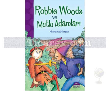 Robbie Woods ve Mutlu Adamlar | Michaela Morgan - Resim 1