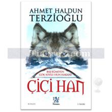 Çiçi Han | Ahmet Haldun Terzioğlu