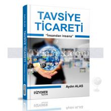 Tavsiye Ticareti | İnsandan İnsana | Aydın Alas