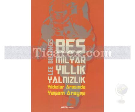 Beş Milyar Yıllık Yalnızlık | Lee Billings - Resim 1