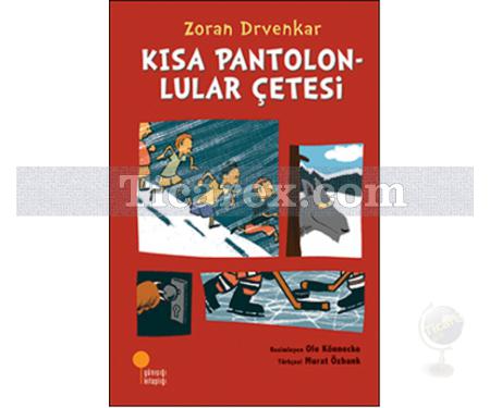 Kısa Pantolonlular Çetesi | Zoran Drvenkar - Resim 1