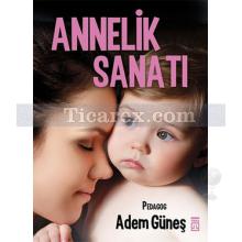 Annelik Sanatı | Adem Güneş