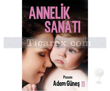 Annelik Sanatı | Adem Güneş - Resim 1