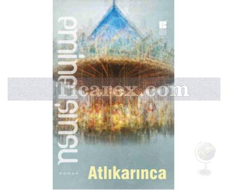 Atlıkarınca | Emine Işınsu - Resim 1