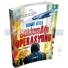 Gökkuşağı Operasyonu | Rıza Zamanı | Hayri Ateş