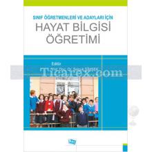 Hayat Bilgisi Öğretimi | Sınıf Öğretmenleri ve Adayları için | Kolektif