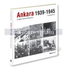 Ankara 1939 - 1945 | 2. Dünya Harbinin Gölgesinde | Enis Kortan