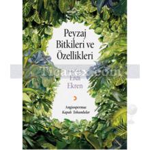 Peyzaj Bitkileri ve Özellikleri | Angiospermae - Kapalı Tohumlular | Erdi Ekren