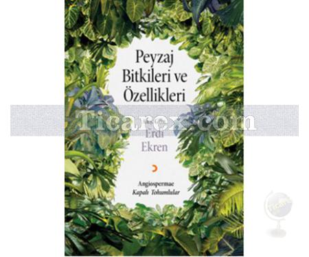 Peyzaj Bitkileri ve Özellikleri | Angiospermae - Kapalı Tohumlular | Erdi Ekren - Resim 1