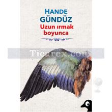 Uzun Irmak Boyunca | Hande Gündüz