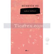 Aşkın Halleri | Hüseyin Su