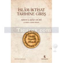 İslam İktisat Tarihine Giriş | Abdulaziz Duri