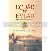 Ecdad ve Evlad | Osmanlı'yı Anlayabilmek | Ercümend Yavuz Korkmaz