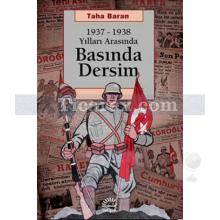 Basında Dersim | 1937-1938 Yılları Arasında | Taha Baran