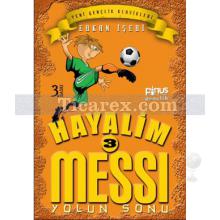 Hayalim Messi 3 - Yolun Sonu | Erkan İşeri