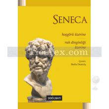 Hoşgörü Üzerine - Ruh Dinginliği Üzerine | Seneca