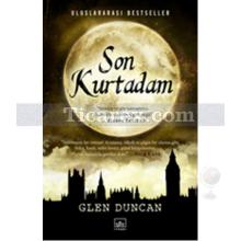 Son Kurtadam | Glen Duncan