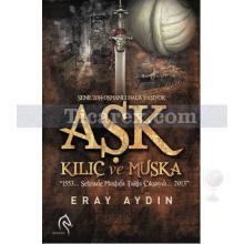 Aşk Kılıç ve Muska | Eray Aydın