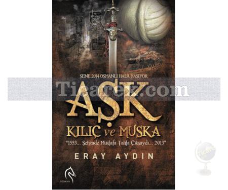 Aşk Kılıç ve Muska | Eray Aydın - Resim 1