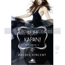 Ruh Kapanı | Ruh Çığlığı 2 | Rachel Vincent