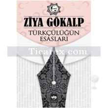 Türkçülüğün Esasları | Ziya Gökalp