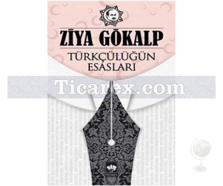 Türkçülüğün Esasları | Ziya Gökalp - Resim 1