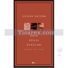 Öbür Dünya Öyküleri | Güzide Ertürk