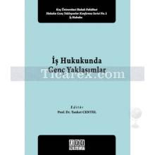 İş Hukukunda Genç Yaklaşımlar | Tankut Centel