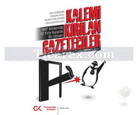 Kalemi Kırılan Gazeteciler | Veli Ağbaba, Muharrem Işık, Nurettin Demir, Özgür Özel - Resim 1