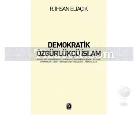 Demokratik Özgürlükçü İslam | R. İhsan Eliaçık - Resim 1