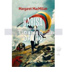 Barışa Son Veren Savaş | Margaret Macmillan