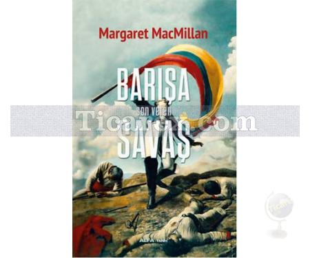 Barışa Son Veren Savaş | Margaret Macmillan - Resim 1