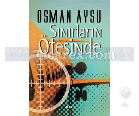 Sınırların Ötesinde | Osman Aysu - Resim 1