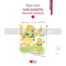 Sarı Kanarya | Renklerin Kardeşliği 3 | Bilgin Adalı