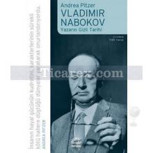 Vladimir Nabokov | Yazarın Gizli Tarihi | Andrea Pitzer