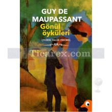 Gönül Öyküleri | Guy de Maupassant