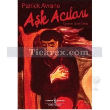 Aşk Acıları | Patrick Avrane