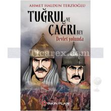 tugrul_ve_cagri_bey_devlet_yolunda