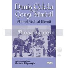 Daniş Çelebi ve Çengi Sümbül | Ahmet Midhat Efendi