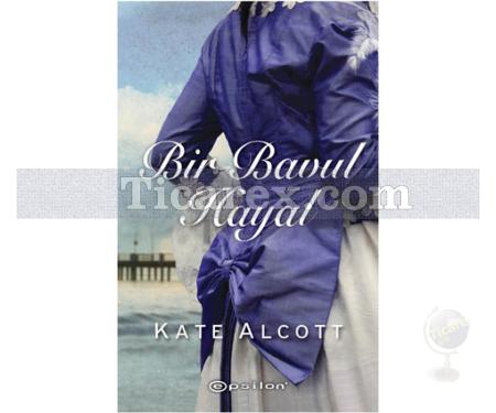 Bir Bavul Hayal | Kate Alcott - Resim 1