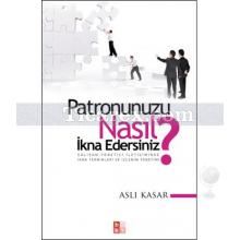 Patronunuzu Nasıl İkna Edersiniz? | Doğan Selçuk Öztürk