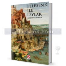 Pelesenk ve Leylak | Güzin Yamaner