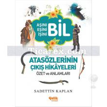 Atasözlerinin Çıkış Hikâyeleri | Sadettin Kaplan