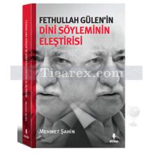 Fethullah Gülen'in Dini Söyleminin Eleştirisi | Mehmet Şahin