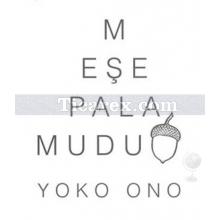 Meşe Palamudu | Yoko Ono