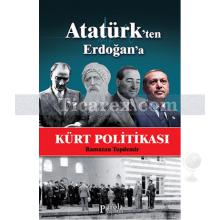 Atatürk'ten Erdoğan'a Kürt Politikası | Ramazan Topdemir