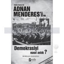 Cunta Kararı ile Adnan Menderes'i ve Demokrasiyi Nasıl Astık? | Burhan Dodanlı